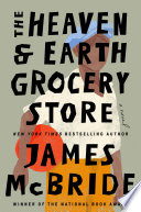 The Heaven & Earth Grocery Store by McBride, James